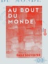 Emile Souvestre - Au bout du monde - Études sur les colonisations françaises.