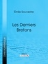 Emile Souvestre et  Ligaran - Les Derniers Bretons.