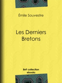 Emile Souvestre - Les Derniers Bretons.
