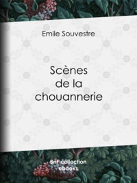 Emile Souvestre - Scènes de la chouannerie.