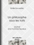 Emile Souvestre - Un philosophe sous les toits - Journal d'un homme heureux.