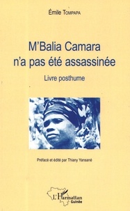 Emile Tompapa - M'Balia Camara n'a pas été assassinée - Livre posthume.