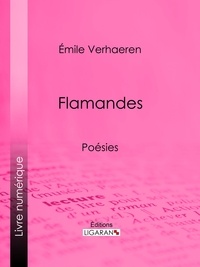 Emile Verhaeren et  Ligaran - Flamandes - Poésies.
