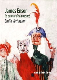 Emile Verhaeren - James Ensor - Le peintre des masques.