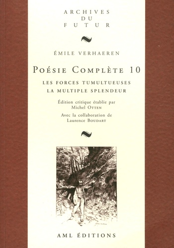 Poésie complète. Tome 10, Les forces tumultueuses ; La multiple splendeur