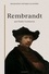 Rembrandt. Biographie critique illustrée