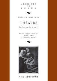 Emile Verhaeren - Théâtre - Le Cloître, Philippe II.