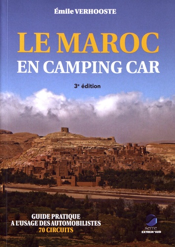 Emile Verhooste - Le Maroc en camping car - Guide pratique à l'usage des automobilistes.