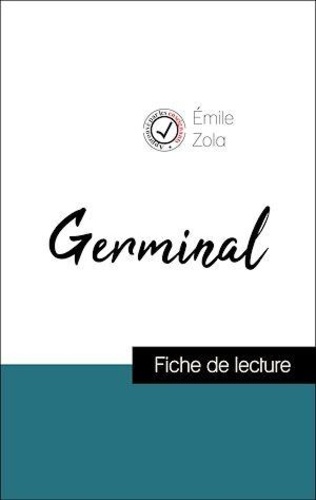 Analyse de l'œuvre : Germinal (résumé et fiche de lecture plébiscités par les enseignants sur fichedelecture.fr)