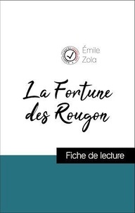 Emile Zola - Analyse de l'œuvre : La Fortune des Rougon (résumé et fiche de lecture plébiscités par les enseignants sur fichedelecture.fr).