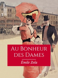 Emile Zola - Au Bonheur des Dames.