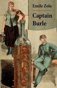 Emile Zola et Ernest Alfred Vizetelly - Captain Burle (Unabridged).