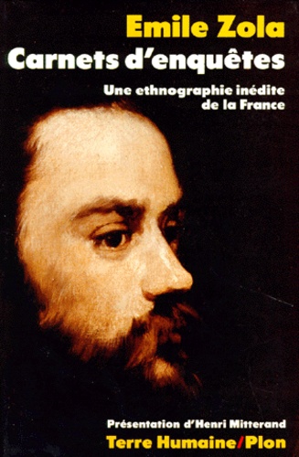 Emile Zola - Carnets D'Enquetes. Une Ethnographie Inedite De La France.