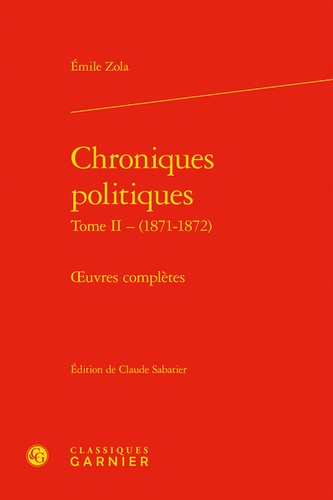 Chroniques politiques. Oeuvres complètes Tome 2, (1871-1872)