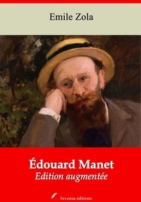 Emile Zola - Édouard Manet – suivi d'annexes - Nouvelle édition 2019.