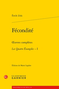Emile Zola - Fécondité - Oeuvres complètes - Les Quatre Evangiles, Tome 1.