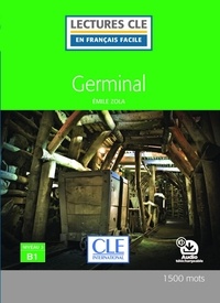 Emile Zola et Catherine Barnoud - LECT FRANC FACI  : Germinal - Niveau 3/B1 - Lecture CLE en français facile - Ebook.