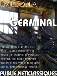 Emile Zola - Germinal - la mine, la révolte ouvrière, la langue et la colère.