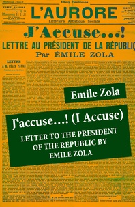 Emile Zola - J'accuse…! (I Accuse): Letter to the President of the Republic - Unabridged.