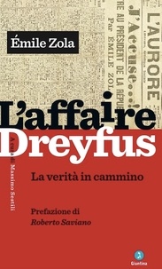 Emile Zola - L’Affaire Dreyfus - La verità in cammino. Prefazione di Roberto Saviano.