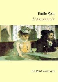 Emile Zola - L'Assommoir - édition enrichie.