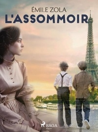 Emile Zola et Eliza E. Chase - L'Assommoir.