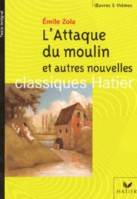 Emile Zola - L'Attaque du moulin et autres nouvelles.