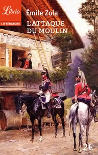 Emile Zola - L'attaque du moulin - Suivi de Jacques Damour.