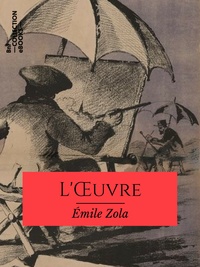 Emile Zola - L'Oeuvre.