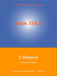 Emile Zola et  L'Edition Numérique Européenne - L'Oeuvre - Les Rougon-Macquart (14/20).