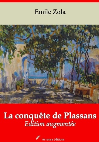 La Conquête de Plassans – suivi d'annexes. Nouvelle édition 2019