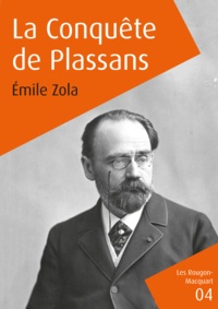 Emile Zola - La Conquête de Plassans.