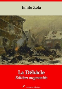 Emile Zola - La Débâcle – suivi d'annexes - Nouvelle édition 2019.