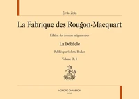 La Fabrique de Rougon-Macquart. Vol. IX : La Débâcle
