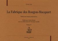 Emile Zola - La Fabrique des Rougon-Macquart - Edition des dossiers préparatoires Volume 4.