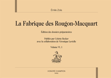 Emile Zola - La fabrique des Rougon-Macquart - Edition des dossiers préparatoires Volume 6, L'Oeuvre ; La Terre, 2 volumes.
