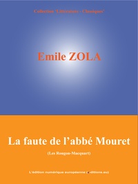 Emile Zola - La faute de l'abbé Mouret - Les Rougon-Macquart (5/20).