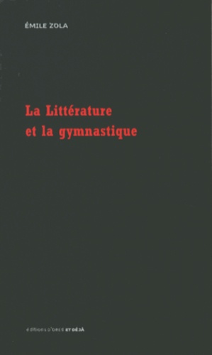 Emile Zola - La littérature et la gymnastique.