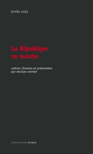 Emile Zola - La République en marche.