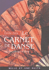 Emile Zola - Le carnet de danse suivi de Celle qui m'aime.