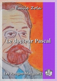 Emile Zola - Le docteur Pascal - Les Rougon-Macquart 20/20.