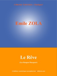 Emile Zola et  L'Edition Numérique Européenne - Le Rêve - Les Rougon-Macquart (16/20).