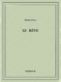 Emile Zola - Le rêve.