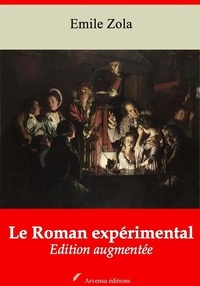 Emile Zola - Le Roman expérimental – suivi d'annexes - Nouvelle édition 2019.