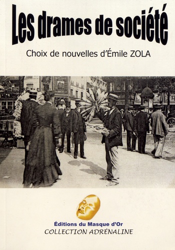 Les drames de société. Choix de nouvelles d'Emile Zola