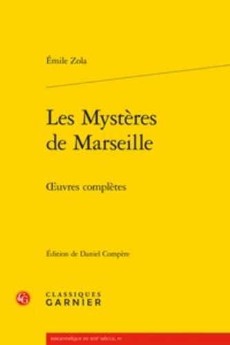 Emile Zola - Les Mystères de Marseille - Oeuvres complètes.