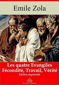 Emile Zola - Les Quatre Evangiles - Les 3 volumes : Fécondité, Travail, Vérité – suivi d'annexes - Nouvelle édition 2019.
