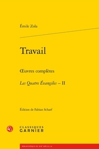 Emile Zola - Les Quatre Evangiles Tome 2 : Travail - Oeuvres complètes.
