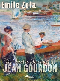 Emile Zola - Les Quatre Journées de Jean Gourdon.