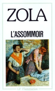 Emile Zola - Les Rougon-Macquart : L'Assommoir.